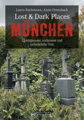 Lost & Dark Places München